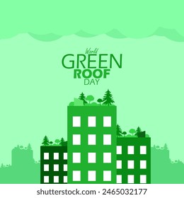 World Green Roof Day event banner. Illustration of tall buildings with green plants on their roofs to celebrate on June 6th