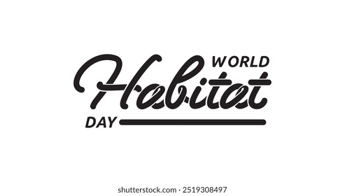 World Habitat Day Handwritten Text Illustration: Beautiful Vector Design Perfect for Celebrating Sustainable Living, Environmental Awareness, Social Media Posts, and Events to Promote Global Habitats