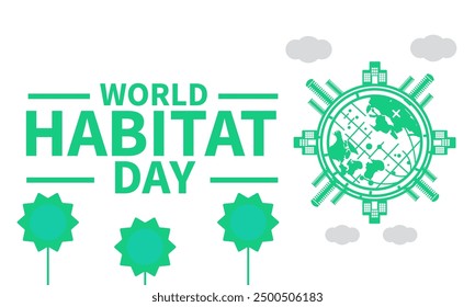 World Habitat Day. Holidays  green Planet Earth. Template for background, banner, card, poster with text inscription.Human habitat vector. Habitat Day Poster, first Monday of October. Important day


