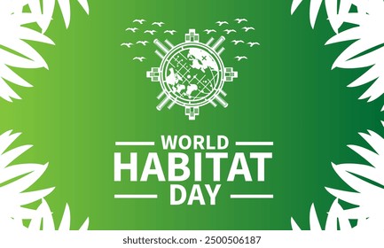 World Habitat Day. Holidays  green Planet Earth. Template for background, banner, card, poster with text inscription.Human habitat vector. Habitat Day Poster, first Monday of October. Important day


