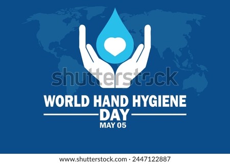 World Hand Hygiene Day. May 05. Holiday concept. Template for background, banner, card, poster with text inscription. Vector illustration