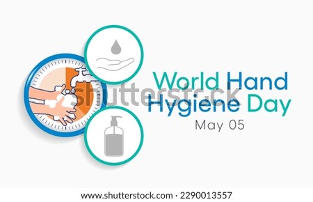 World Hand hygiene day is observed every year on May 5, the Day mobilizes people around the globe to increase adherence to hand cleanliness in health care facilities. Vector illustration.