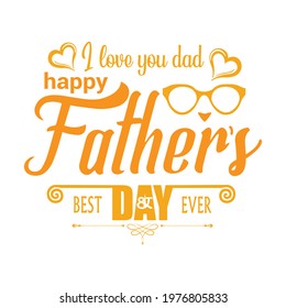 World happy fathers day best fathers lover T-shirt poster banner party greeting cards labels vector illustration design.