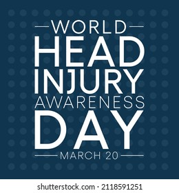 World Head Injury awareness day is observed every year on March 20, to educate the general public about traumatic head injuries (TBI). Vector illustration