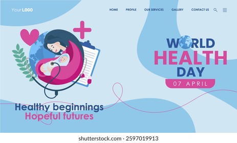 World Health Day 2025 landing page design featuring a mother and newborn, stethoscope, and medical icons. Ideal for global healhcare theme healthy beginnings hopeful futures.