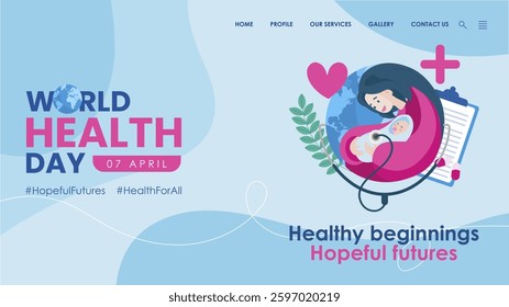 World Health Day 2025 landing page design featuring a mother and newborn, stethoscope, and medical icons. Ideal for global healhcare theme healthy beginnings hopeful futures.