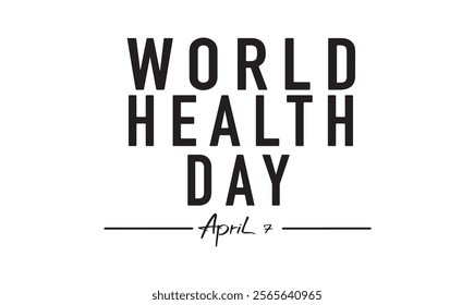 world health day april 7 seven date text font hand written lettering black color international medical healthcare symbol sign disease doctor nurse stethoscope health day world awareness planning page