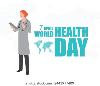 World Health Day, Celebration Concept with doctor Design. Post. World Health Day a global health awareness day celebrated every year on 7 April.