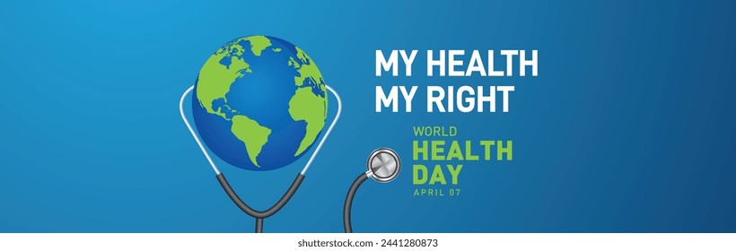 World Health Day concept. Global health care concept. My Health My Right. April 07