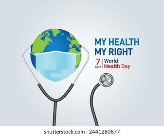 World Health Day concept. Global health care concept. My Health My Right. April 07