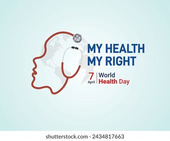 World Health Day concept. Heart and stethoscope design for health day. Global health care concept. My Health My Right