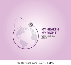 World Health Day concept .Heart and stethoscope vector and illustrator design for health day. World health care concept. My Health My Right April 07