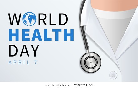 World Health Day, doctor with stethoscope. Global health awareness day celebrated every year on 7th April. Vector illustration design