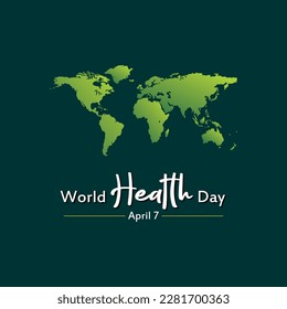 World Health Day. World Health Day is a global health awareness day celebrated every year on 7th April. With world map vector on fresh green background. Vector illustration design.
