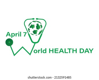 world health day of globe on April 7 concept vector illustration text card design with stethoscope, clouds and sun, Earth on white background 