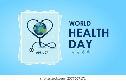 World health day. The goal is to create a world and people that are healthy and happy. Design of earth, heart, stethoscope. Design for banner, cards, prints, social media, poster, flyer and background