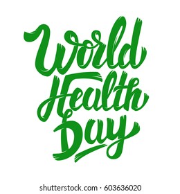 World Health Day. Hand drawn lettering phrase isolated on white background. Design element for poster, greeting card. Vector illustration.