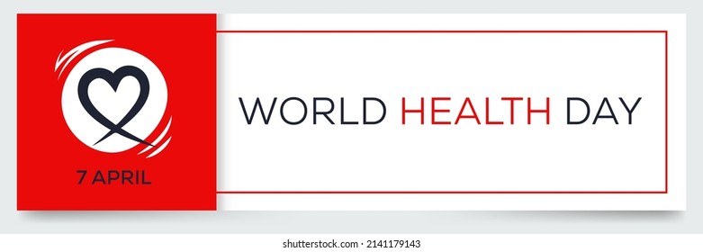 World Health Day, held on 7 April.