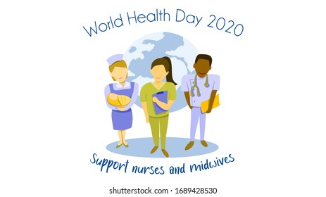 World Health Day On 7 April 2020 Theme : Support Nurses And Midwives Concept. Multiethnic Of Man And Woman Nurses With A Midwife Holding A Baby. Vector Illustration, Flat Design 