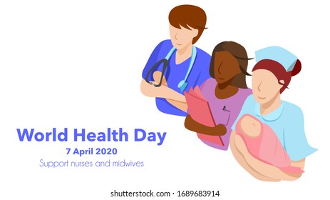 World Health Day On 7 April 2020 : Theme Support Nurses And Midwives Organized By WHO. Multi-ethnic Woman Nurses And A Mid Wife Holding A Baby. Vector Illustration, Flat Design