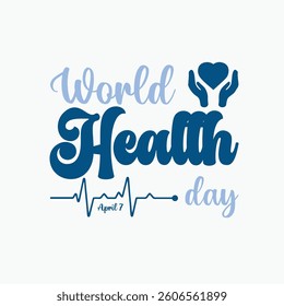 world health day vector graphic with beautiful lettering for greetings, banners,campaigns, etc.