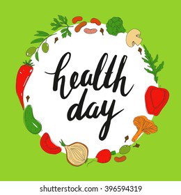 World health Day. Vegetarian food. Vegetables and herbs. Hand drawn vector background. Modern calligraphy. Inscription. Handwritten ink brush lettering. Sketch.