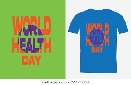 World Health Day written t shirt design looks beautiful