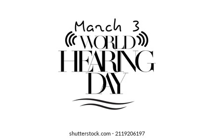 World Hearing Day. Brush calligraphy style vector template design for banner, card, poster, background.