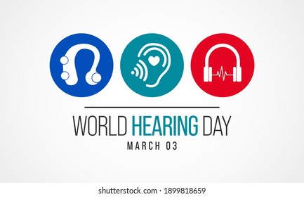 World Hearing Day is a campaign held each year on March 3rd to raise awareness on how to prevent deafness and hearing loss and promote ear and hearing care across the world. Vector illustration