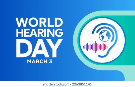 World Hearing Day is a campaign held each year on March 3rd to raise awareness on how to prevent deafness and hearing loss and promote ear and hearing care across the world. Vector illustration.