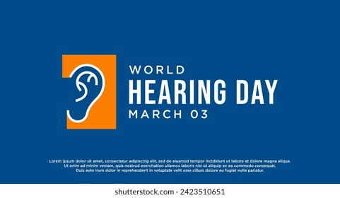 World Hearing Day is a campaign held each year on March 3rd to raise awareness on how to prevent deafness and hearing loss and promote ear and hearing care across the world. Vector illustration.