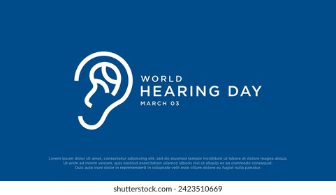 World Hearing Day is a campaign held each year on March 3rd to raise awareness on how to prevent deafness and hearing loss and promote ear and hearing care across the world. Vector illustration.