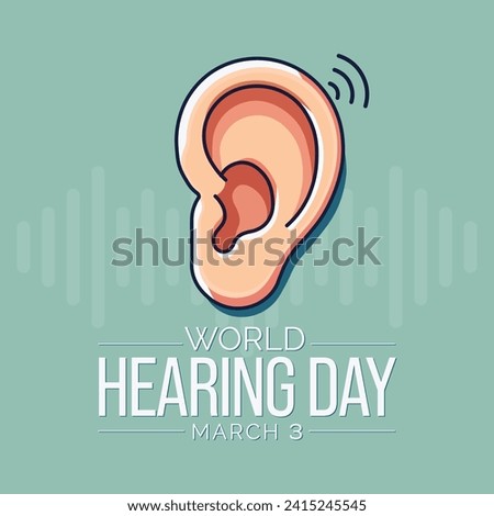 World Hearing Day is a campaign held each year on March 3rd to raise awareness on how to prevent deafness and hearing loss and promote ear and hearing care across the world. Vector illustration.