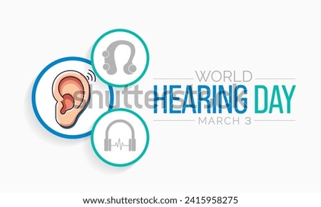 World Hearing Day is a campaign held each year on March 3rd to raise awareness on how to prevent deafness and hearing loss and promote ear and hearing care across the world. Vector illustration.