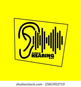 World Hearing Day to celebrate on March 3rd. Ear line art with sound waves and bold text in frame on yellow background.