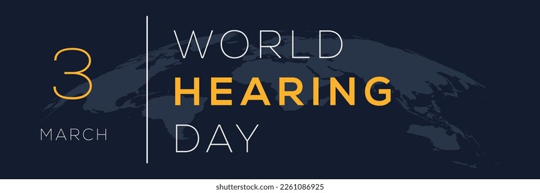 World Hearing Day, held on 3 March.