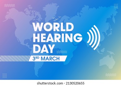 World Hearing Day, March 3rd To Raise Awareness On How To Prevent Deafness And Hearing Loss And Promote Ear And Hearing Care Across The World. Logo, Banner, Greeting, Vector Illustration.