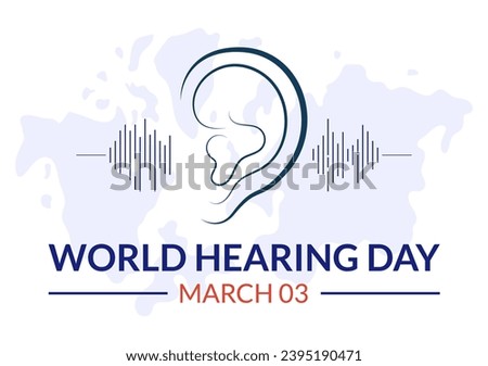 World Hearing Day Vector Illustration on 3 March to Raise Awareness on How to Prevent Deafness and Ear Treatment in Flat Healthcare Background