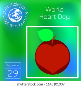 World Heart Day. 29 September. Concept health event. Apple, cut in the heart. Calendar. Holidays Around the World. Event of each day. Green blur background - name, date illustration