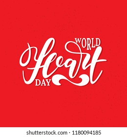 World Heart Day background with hand drawn lettering. Simple creative design for holiday banner, poster, logo, emblem. Vector illustration.
