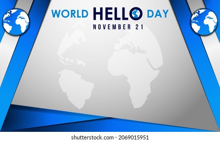 Fondo del Día Mundial del Hola. 21 de noviembre. Tarjeta de felicitación, carta, afiche o banner de primera calidad y de lujo. Con el globo, la tierra y la ilustración de un vector de icono mundial