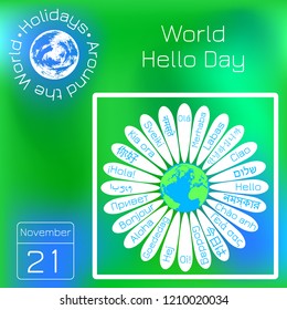 World Hello Day. Daisy flower, middle - planet Earth. On the petals - word Hello in various languages of world. Calendar. Holidays Around the World. Green blur background - name, date illustration