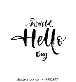 World Hello day postcard. Hand drawn greeting lettering. Ink illustration. Modern brush calligraphy. Isolated on white background.