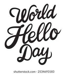 World Hello Day text lettering. Hand drawn vector art.