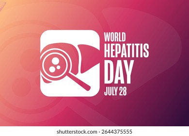 World Hepatitis Day. July 28. Holiday concept. Template for background, banner, card, poster with text. Vector EPS10 illustration