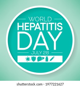 World Hepatitis day is observed every year on July 28, When the liver is inflamed or damaged, its function can be affected and certain medical conditions can cause hepatitis. Vector illustration.