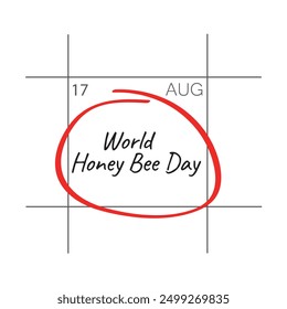 World Honey Bee Day, August 17 - calendar date.