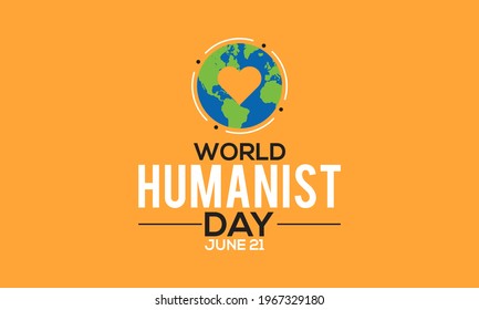 World Humanist Day Celebrated On June Every Year. Humanism vector background, Banner, Poster, Card Awareness Campaign Template.