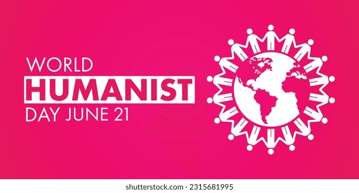 World humanist day. Humanist holiday celebrated annually around the world on the June solstice, June 21. Vector illustration design