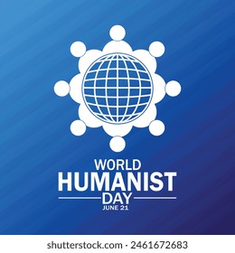 World Humanist Day. June 21. Holiday concept. Template for background, banner, card, poster with text inscription.